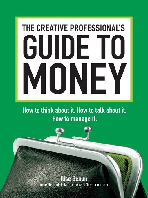 Title details for The Creative Professional's Guide to Money by Ilise Benun - Available
